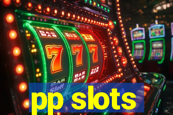 pp slots